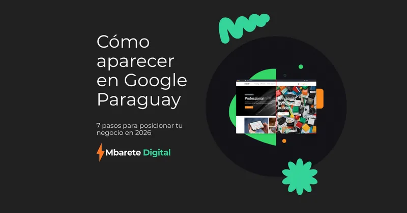 Cómo aparecer en Google Paraguay: 7 pasos para posicionar tu negocio en 2026
