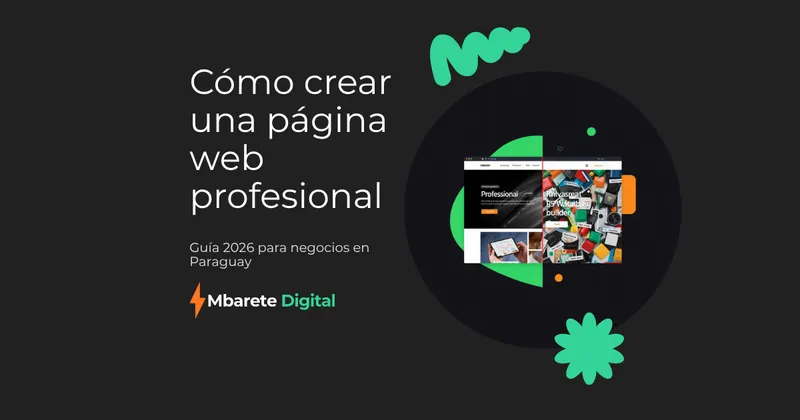 Cómo crear una página web profesional para tu negocio en Paraguay (Guía 2026)