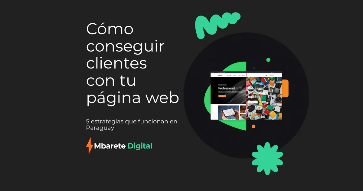 Cómo conseguir clientes con una página web en Paraguay (5 estrategias que funcionan)