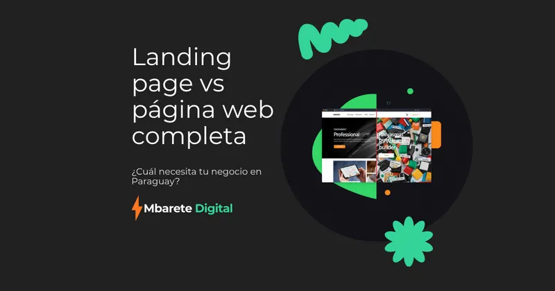 Landing page vs página web completa: ¿cuál necesita tu negocio en Paraguay?